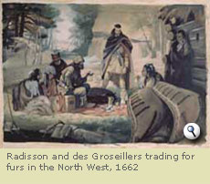 Radisson and des Groseillers trading for furs in the North West, 1662